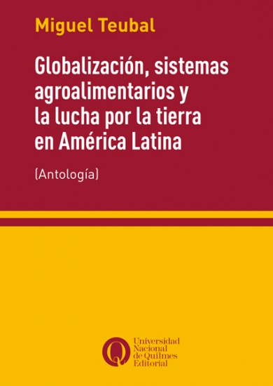 Globalización, sistemas agroalimentarios y la lucha por la tierra en América Latina