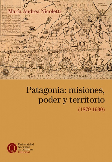 Patagonia: misiones, poder y territotorio