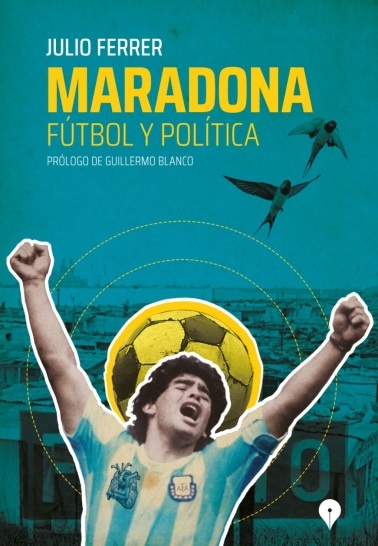 Maradona futbol y politica