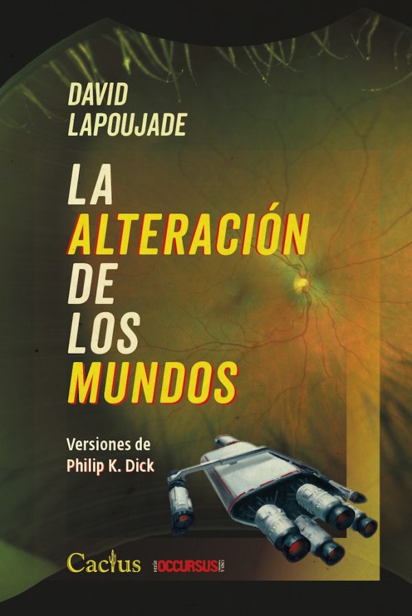 La alteración de los mundos. Versiones de Philip K
