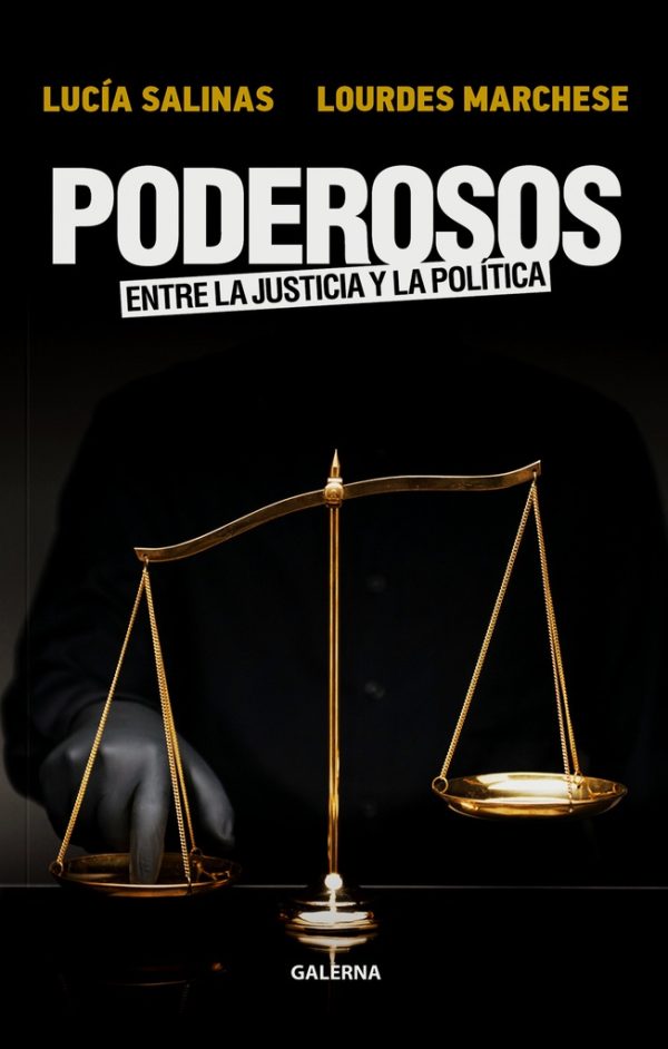 Poderosos entre la justicia y la politica