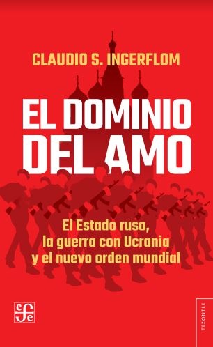 El dominio del amo. El estado ruso, la guerra contra Ucrania y el nuevo orden mundial