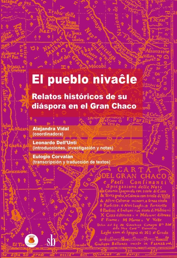 El pueblo nivacle. Relatos históricos de su diáspora en el Gran Chaco