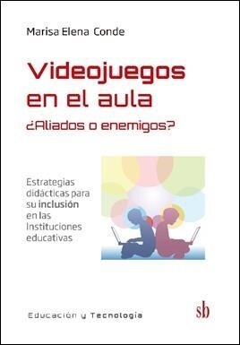 Videojuegos en el aula ¿Aliados o enemigos?