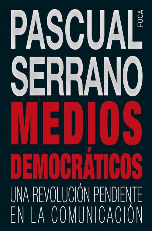 Medios democráticos . Revolución pendiente en la comunicación