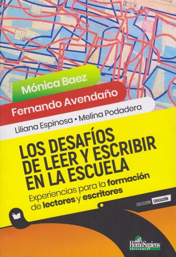 LOS DESAFÍOS DE LEER Y ESCRIBIR EN LA ESCUELA. EXPERIENCIAS PARA LA FORMACIÓN DE LECTORES Y ESCRITOR