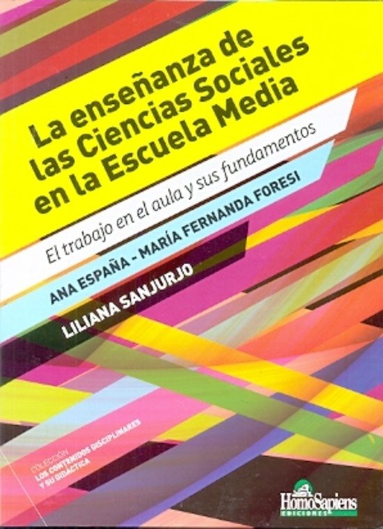 La enseñanza de las Ciencias Sociales en la Escuela Media. El trabajo en el aula y sus fundamentos