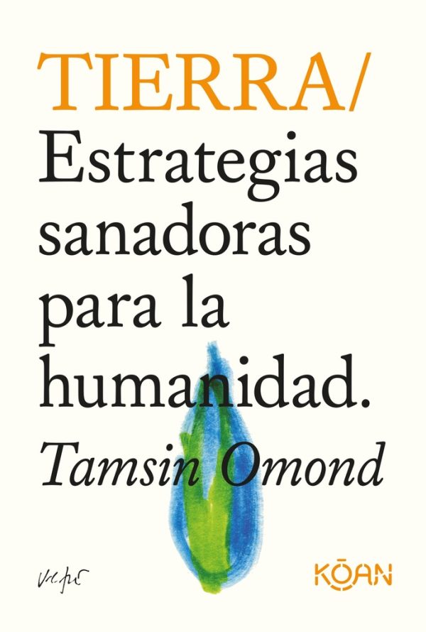 Tierra. Estrategias sanadoras para la humanidad
