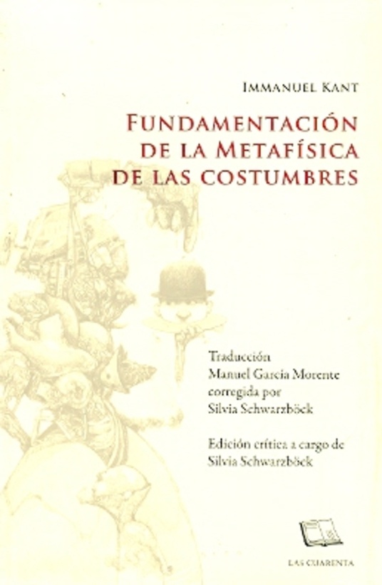 Fundamentacion de la metafisica de las costumbres