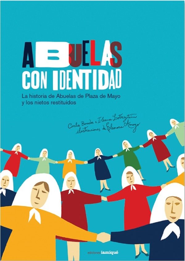 Abuelas con identidad. La historia de Plaza de Mayo y los nietos restituidos