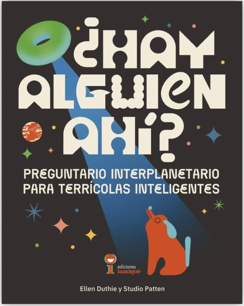 Hay alguien ahi? Preguntario interplanetario para terricolas inteligentes