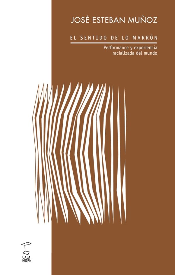 El sentido de lo marrón. performance y experiencia racializada del mundo