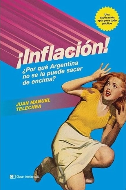 Infalcion. Por que Argentina no se la puede sacar de encima