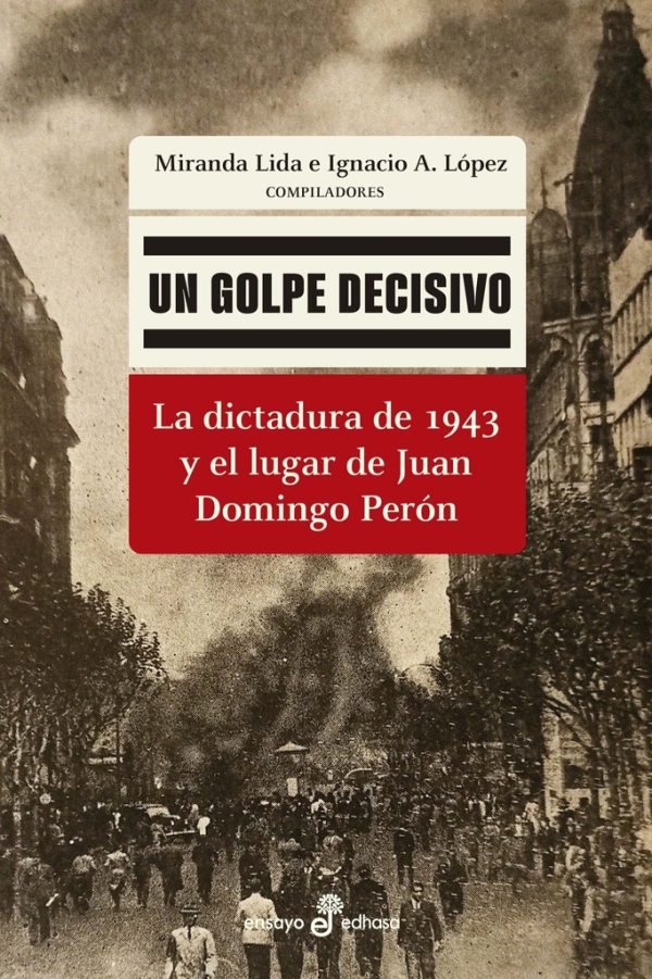 Un golpe decisivo. La dictadura de 1943