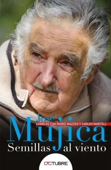 José Mujica Semillas al viento