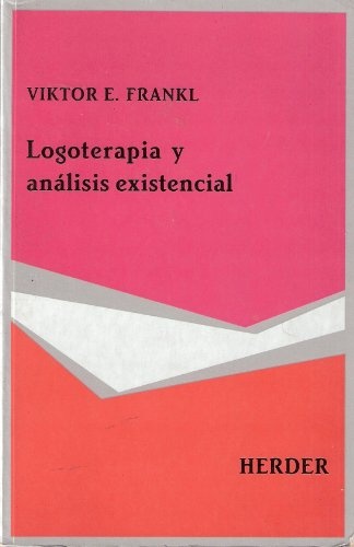 Logoterapia Y Analisis Existencial Hoy