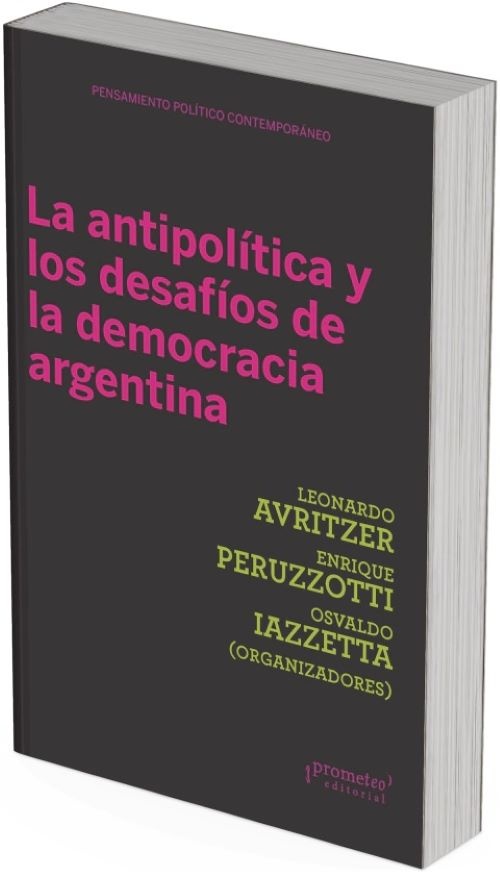 La antipolítica y los desafíos de la democracia Argentina
