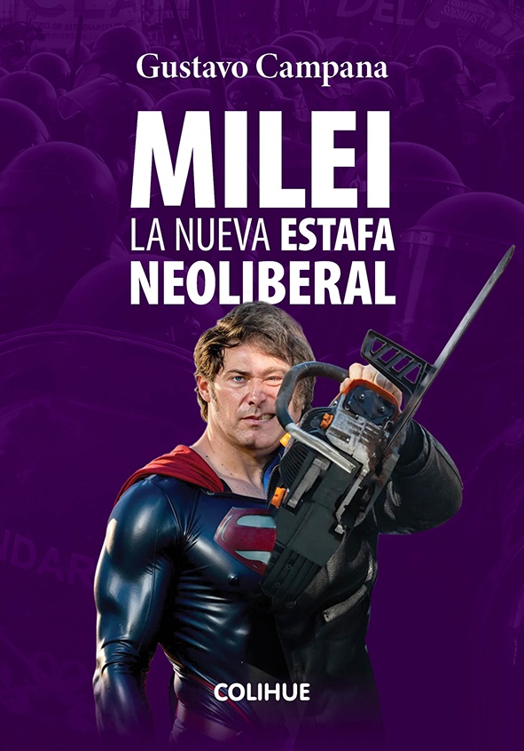 Milei La nueva estafa neoliberal