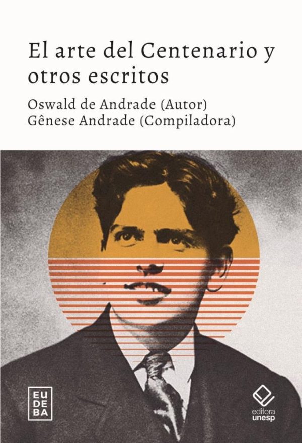 El arte del Centenarioy otros escritos