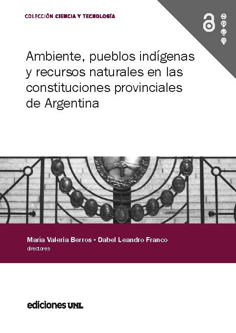 Ambiente, pueblos, indígenas y recursos naturales en las constituciones pronvinciales de Argentina