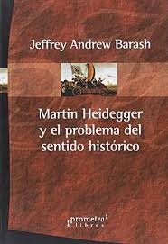 Martin Heidegger y el problema del sentido histórico