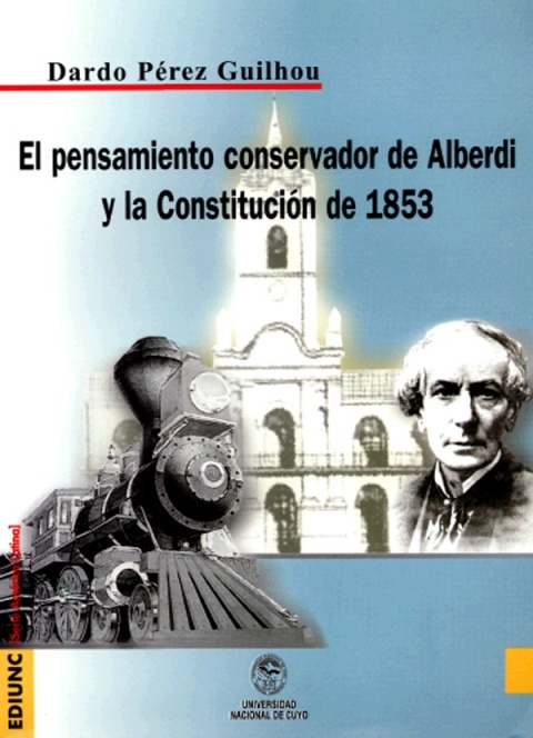 Pensamiento conservador de Alberdi y la constitución de 1853, El