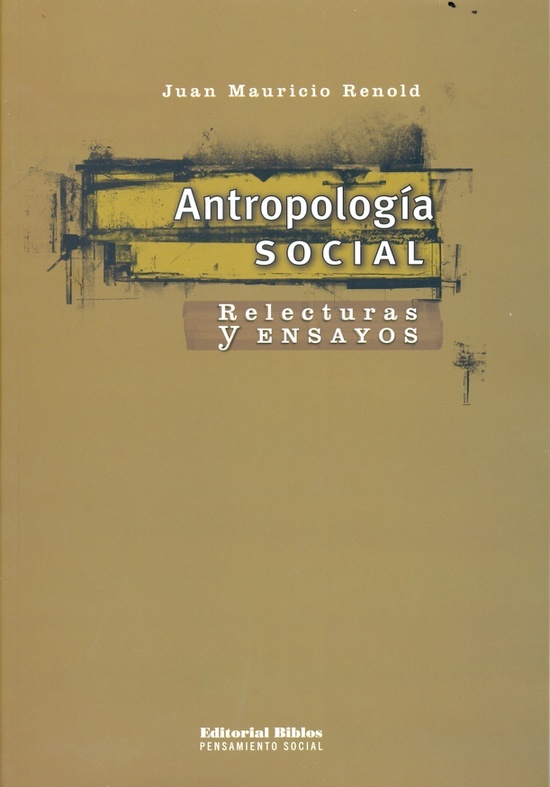 Antropología social. Relecturas y ensayos