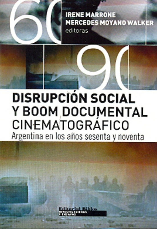 Disrupción social y boom documental cinematográfico. Argentina en los años sesenta y noventa