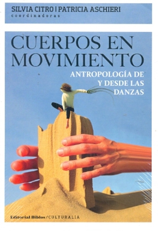 Cuerpos en movimiento. Antropología de y desde las danzas