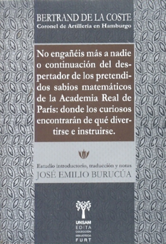 No engañeis más a nadie o continuación del Despertador de los pretendidos sabios matemáticos de la A