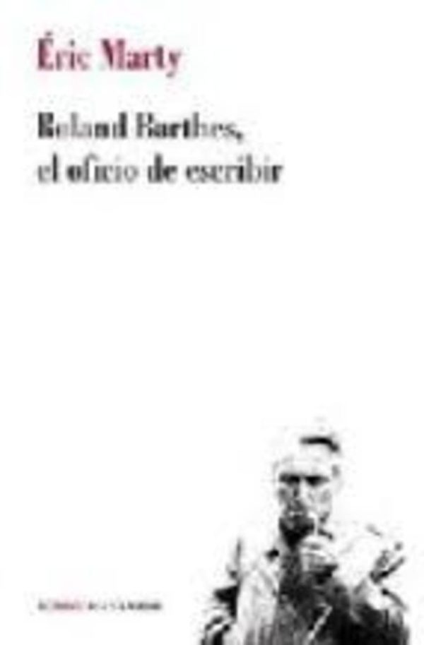 Roland Barthes, el oficio de escribir