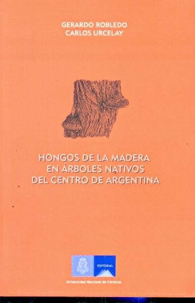 Hongos de la madera en árboles nativos del centro de argentina