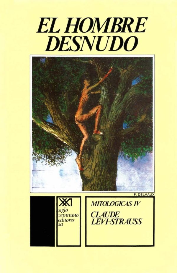 Mitologicas. IV. El hombre desnudo (Spanish Edition)