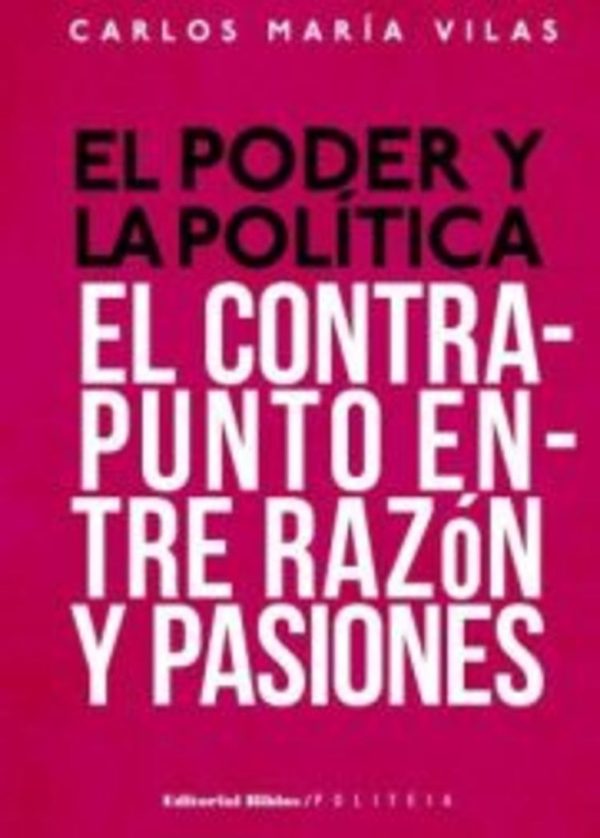 El poder y la política. El contrapunto entre razón y pasiones