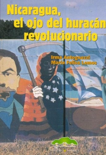 Nicaragua el ojo del huracán revolucionario