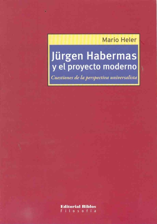 Jünger Habermas y el proyecto moderno. Cuestiones de la perspectiva universalista