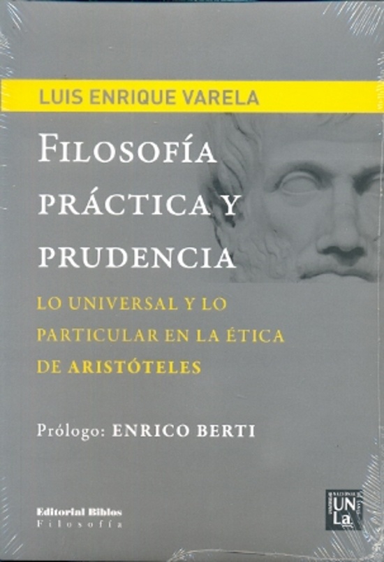 Filosofía Práctica y Prudencia. Lo Universal y lo particular en la ética de Aristóteles