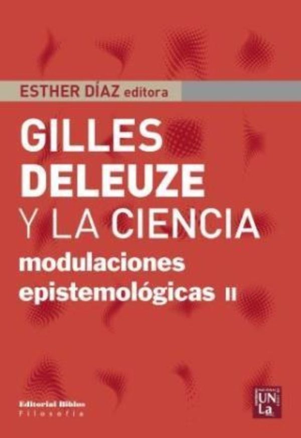 Gilles Deleuze y la ciencia. Modulaciones epistemológicas II