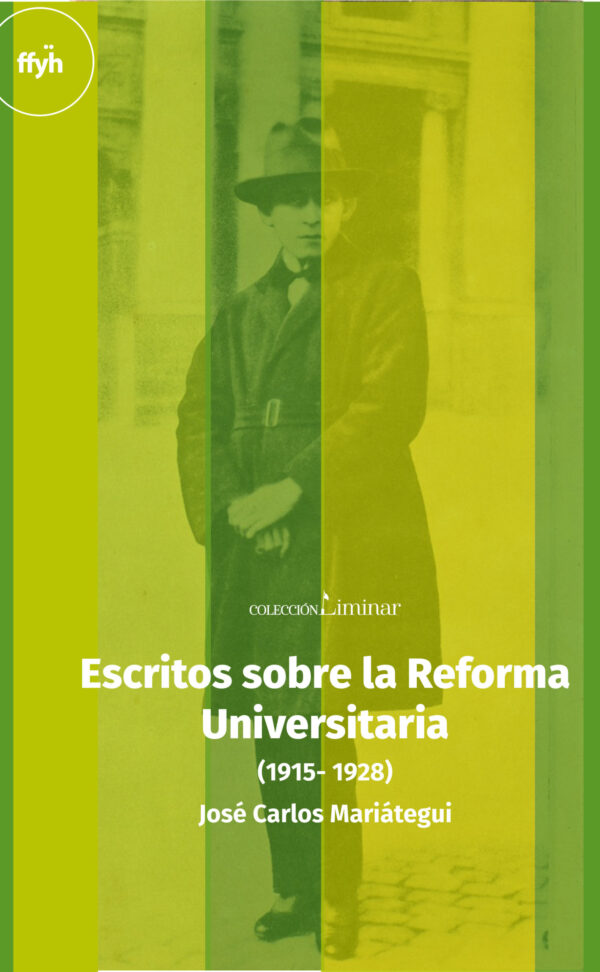 Escritos sobre la Reforma Universitaria ( 1915 - 1928)