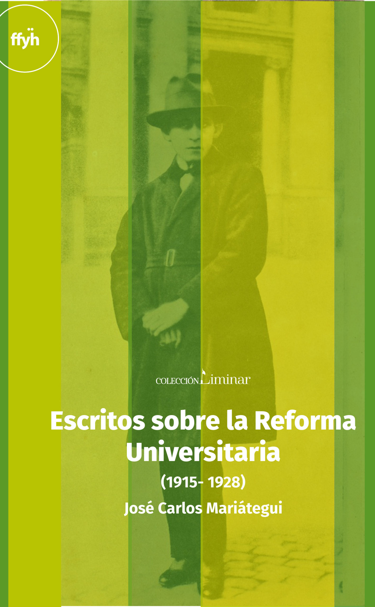 Escritos sobre la Reforma Universitaria ( 1915 - 1928)