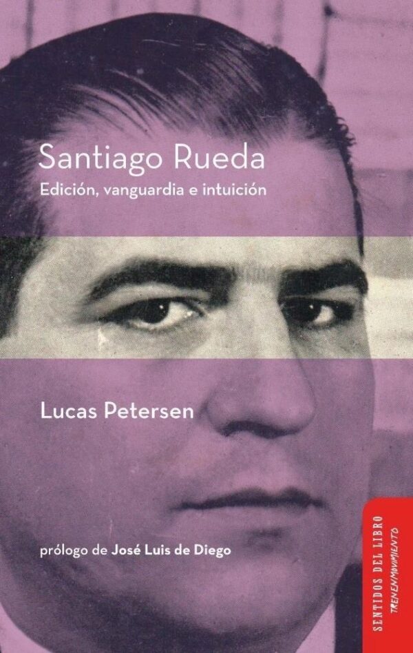 Santiago Rueda Edición, vanguardia e intuición