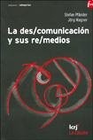 La des/comunicación y sus re/medios