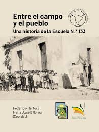 Entre el campo y el pueblo. Una historia de la Escuela N.º 133.