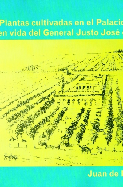 Plantas cultivadas en el Palacio San José en vida del General Justo José de Urquiza