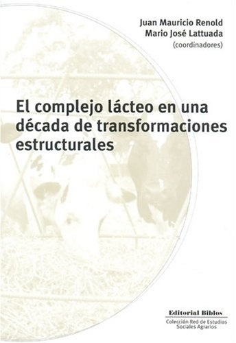 El complejo lácteo en una dácada de transformaciones estructurales(1991-2001)