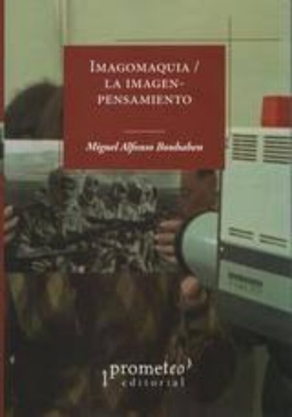Imagomaquia/ la imagen-pensamiento