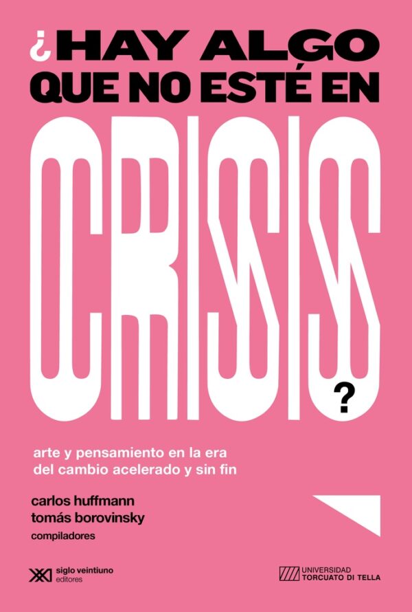 ¿Hay algo que no este en crisis?