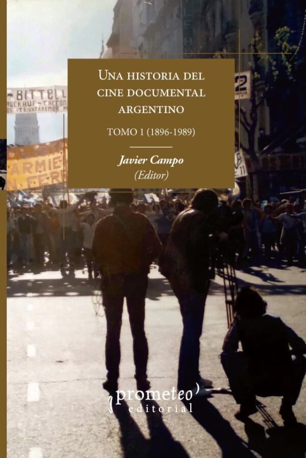 Una historia del cine documental argentino. TOMO 1 (1896-1989)
