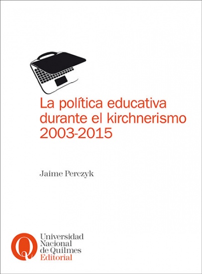La política educativa durante el kirchnerismo 2003-2015