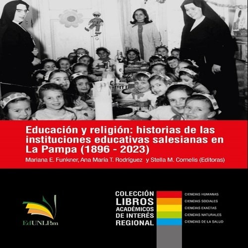 Educación y religión: historia de las instituciones educativas salesianas en La Pampa